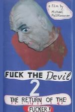 Watch Fuck the Devil 2: Return of the Fucker (Short 1991) M4ufreemovies