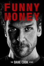 Watch Funny Money: The Dane Cook Story M4ufreemovies
