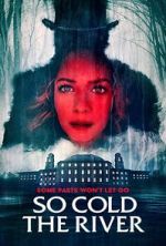Watch So Cold the River M4ufreemovies