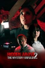 Watch Hidden Above 2: The Mystery Unfolds M4ufreemovies