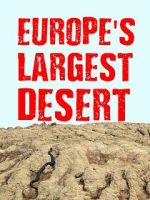 Watch Europe\'s Largest Desert M4ufreemovies