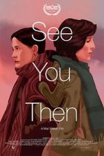 Watch See You Then M4ufreemovies