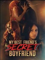 Watch My Best Friend\'s Secret Boyfriend M4ufreemovies