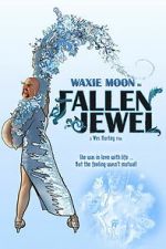 Watch Waxie Moon in Fallen Jewel M4ufreemovies