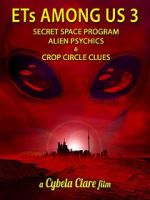 Watch ETs Among Us 3: Secret Space Program, Alien Psychics & Crop Circle Clues M4ufreemovies
