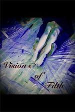 Watch Visions of Filth M4ufreemovies