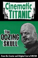Watch Cinematic Titanic: The Oozing Skull M4ufreemovies