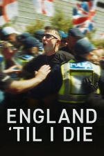 Watch England \'Til I Die M4ufreemovies