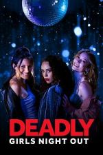 Watch Deadly Girls Night Out M4ufreemovies