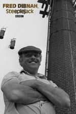 Watch Fred Dibnah, Steeplejack M4ufreemovies
