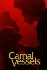 Watch Carnal Vessels M4ufreemovies