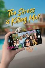Watch The Stress Is Killing Me M4ufreemovies