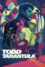 Watch Todd Tarantula M4ufreemovies