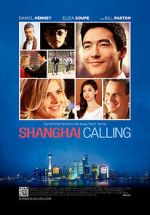 Watch Shanghai Calling M4ufreemovies