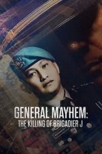 Watch General Mayhem: The Killing of Brigadier J M4ufreemovies