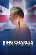 Watch King Charles: The Boy Who Walked Alone M4ufreemovies