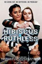 Watch Hibiscus &amp; Ruthless M4ufreemovies