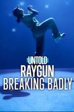 Watch Untold Raygun: Breaking Badly M4ufreemovies