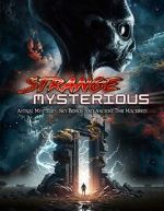Watch Strange Mysterious: Astral Mysteries, Sky Beings and Ancient Time Machines M4ufreemovies