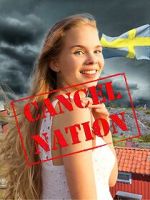 Watch Cancel Nation: How Kind-hearted Women and False Feminists Are Cancelling the Most Liberal Nation on Earth M4ufreemovies