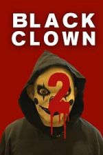 Watch Black Clown 2 M4ufreemovies
