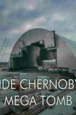Watch Inside Chernobyl\'s Mega Tomb M4ufreemovies