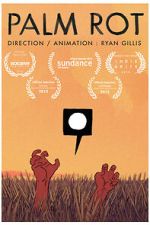 Watch Palm Rot (Short 2015) M4ufreemovies