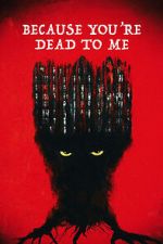 Watch Because You\'re Dead to Me M4ufreemovies