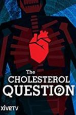 Watch The Cholesterol Question M4ufreemovies