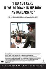 Watch I Do Not Care If We Go Down in History as Barbarians M4ufreemovies