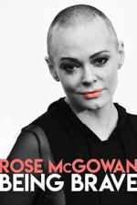 Watch Rose McGowan: Being Brave M4ufreemovies
