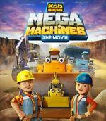 Watch Bob the Builder: Mega Machines - The Movie M4ufreemovies