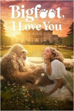 Watch Bigfoot I Love You M4ufreemovies