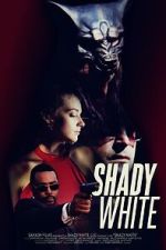 Watch Shady White M4ufreemovies
