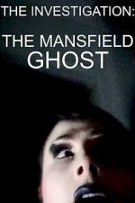 Watch The Mansfield Ghost M4ufreemovies