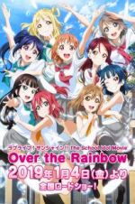 Watch Love Live! Sunshine!! The School Idol Movie: Over The Rainbow M4ufreemovies