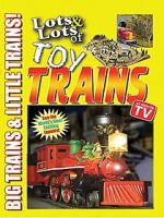 Watch Lots & Lots of Toy Trains Vol. 1: Big Trains & Little Trains! M4ufreemovies