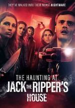 Watch The Haunting at Jack the Ripper\'s House M4ufreemovies
