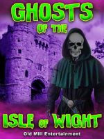 Watch Ghosts of the Isle of Wight M4ufreemovies