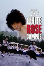 Watch White Rose Campus M4ufreemovies