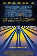 Watch When Jeff Tried to Save the World M4ufreemovies