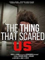Watch The Thing That Scared Us M4ufreemovies