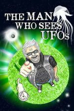Watch The Man Who Sees UFOs M4ufreemovies