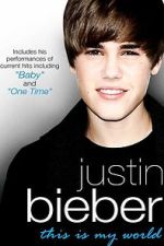 Watch Justin Bieber - This Is My World M4ufreemovies