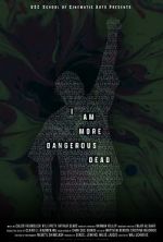 Watch I Am More Dangerous Dead (Short 2022) M4ufreemovies