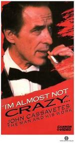 Watch I\'m Almost Not Crazy: John Cassavetes - the Man and His Work M4ufreemovies