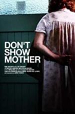 Watch Don\'t Show Mother M4ufreemovies