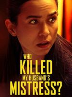 Watch Who Killed My Husband\'s Mistress? M4ufreemovies