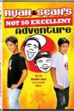 Watch Ryan and Sean's Not So Excellent Adventure M4ufreemovies
