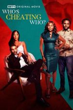 Watch Who\'s Cheating Who? M4ufreemovies